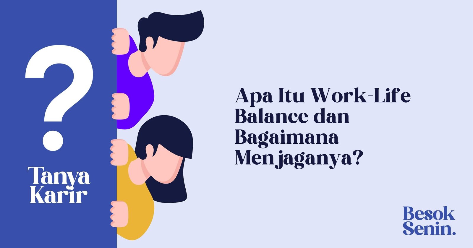 Apa Itu Work-Life Balance dan Bagaimana Menjaganya?